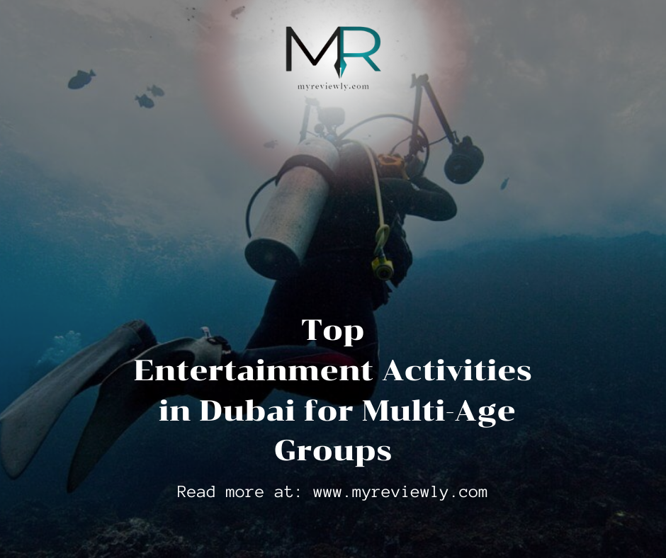 Top Entertainment Activities in Dubai for Multi-Age Groups